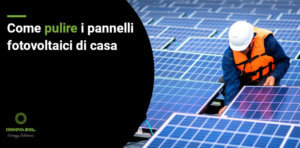 Come pulire i pannelli fotovoltaici